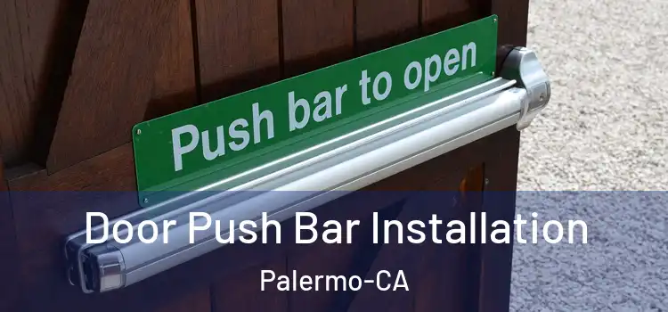  Door Push Bar Installation Palermo-CA