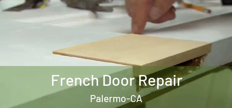  French Door Repair Palermo-CA