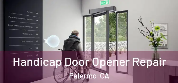  Handicap Door Opener Repair Palermo-CA